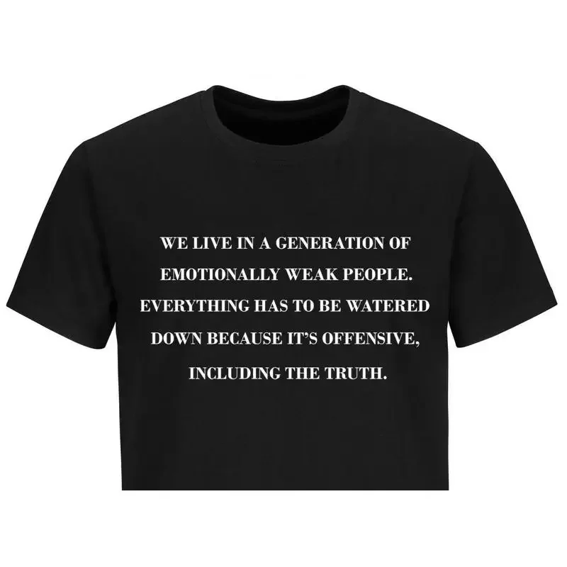 We Live In Generation Of Emotionally Weak People Quote Shrits Freedom Of Speech T shirt