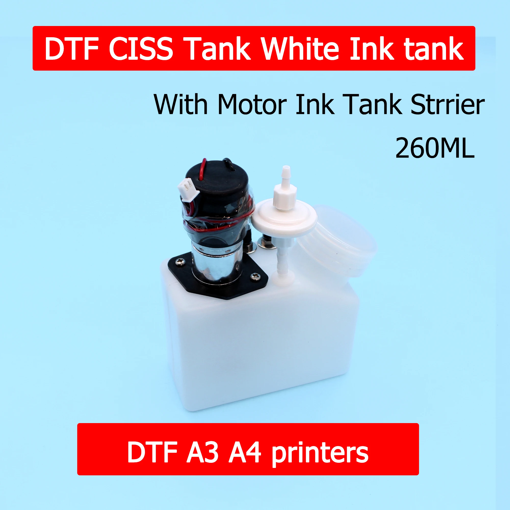 

A3 A4 DTF printers White Paint CISS Tank White Ink Tank With Stirrer Air Filter 260 ML