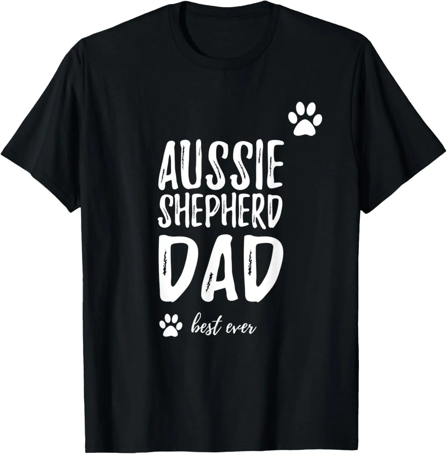 Mens Aussie Shepherd Dog Dad Best Ever Shirt Funny Gift Idea T-Shirt