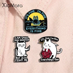 I Am Small And Sensitive But Also Fight Me Enamel Pins Game Dice Cat Everything Is Fine Metal Brooches Lapel Badge Jewelry Gifts