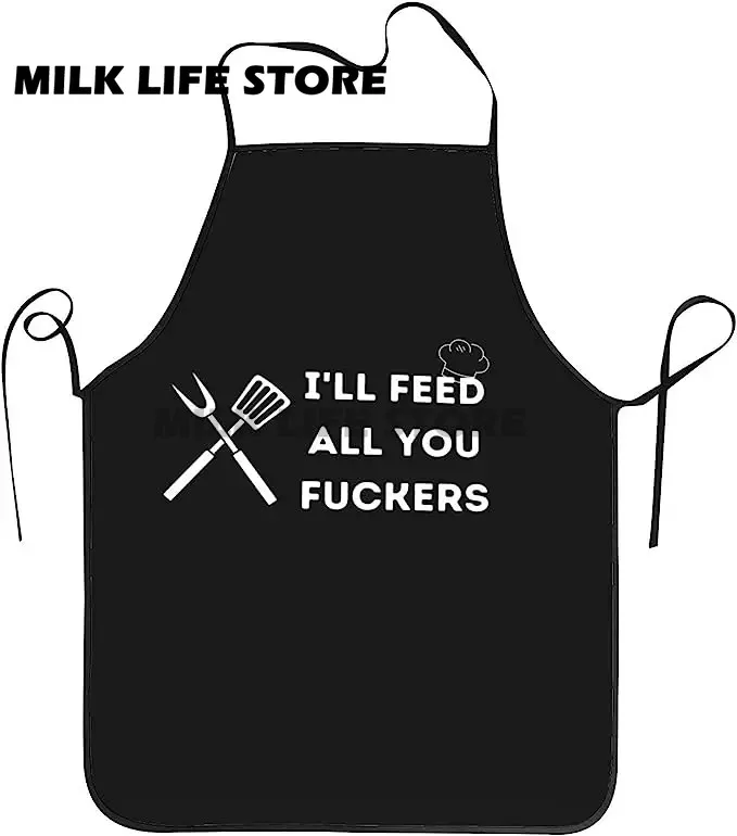 I Will Feed All You F-KERS Apron Apron Theme Cooking Chef Work Shop Women Men Adult Girl Kid Weavers Baking Decorations