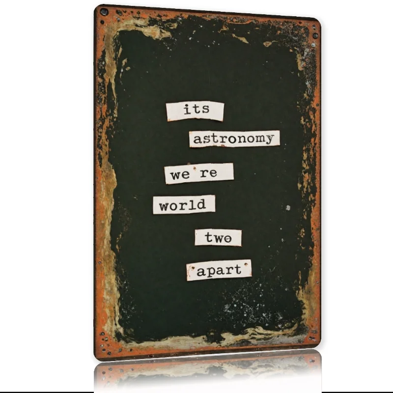 Room Decor This Is Astronomy, We Come from Two Different Worlds - a Vintage Iron Sign Wall Decoration Measuring , Suitable for H
