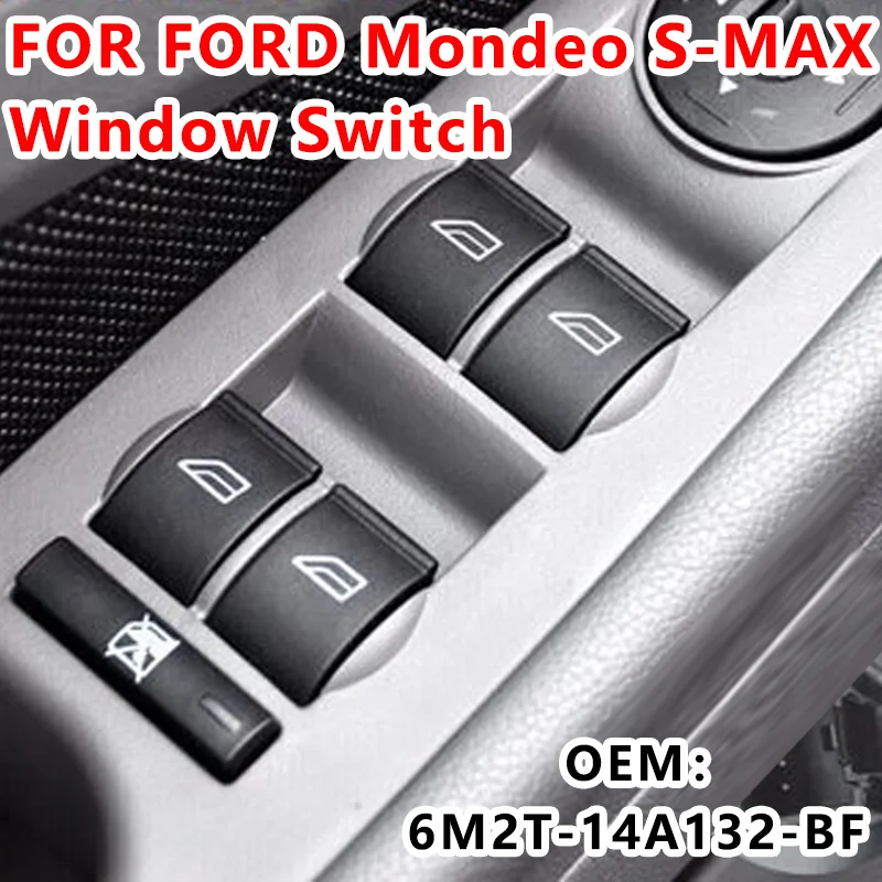 

6M2T-14A132-BF For Ford Mondeo 2008-2013 S-MAX 2006-2014 Left Front Window Electric Glass Lift Switch Main Control Button