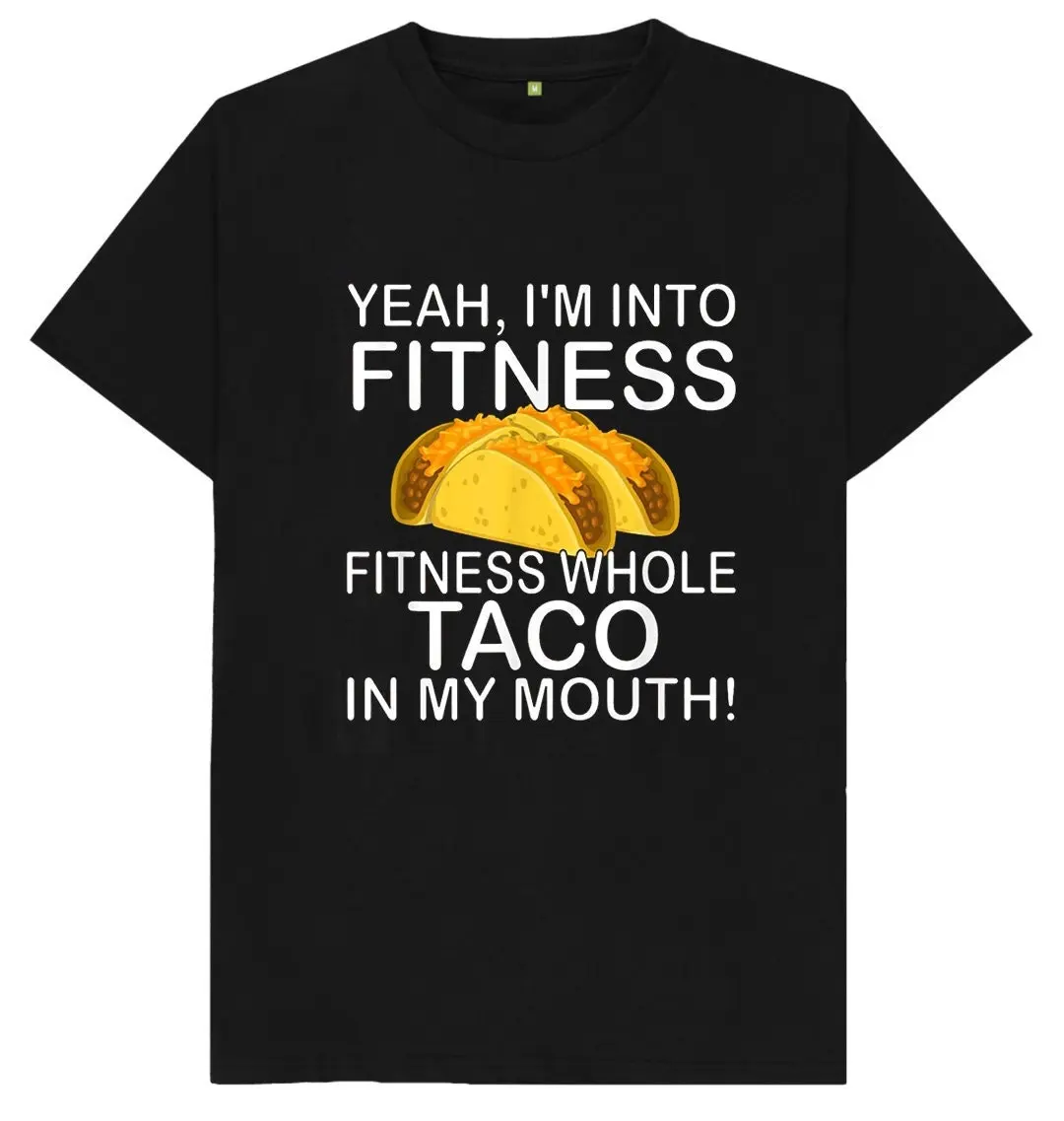 Yeah I'm Into Fitness Whole Taco In My Mouth Funny Joke Spoof Humor Kids T Shirt