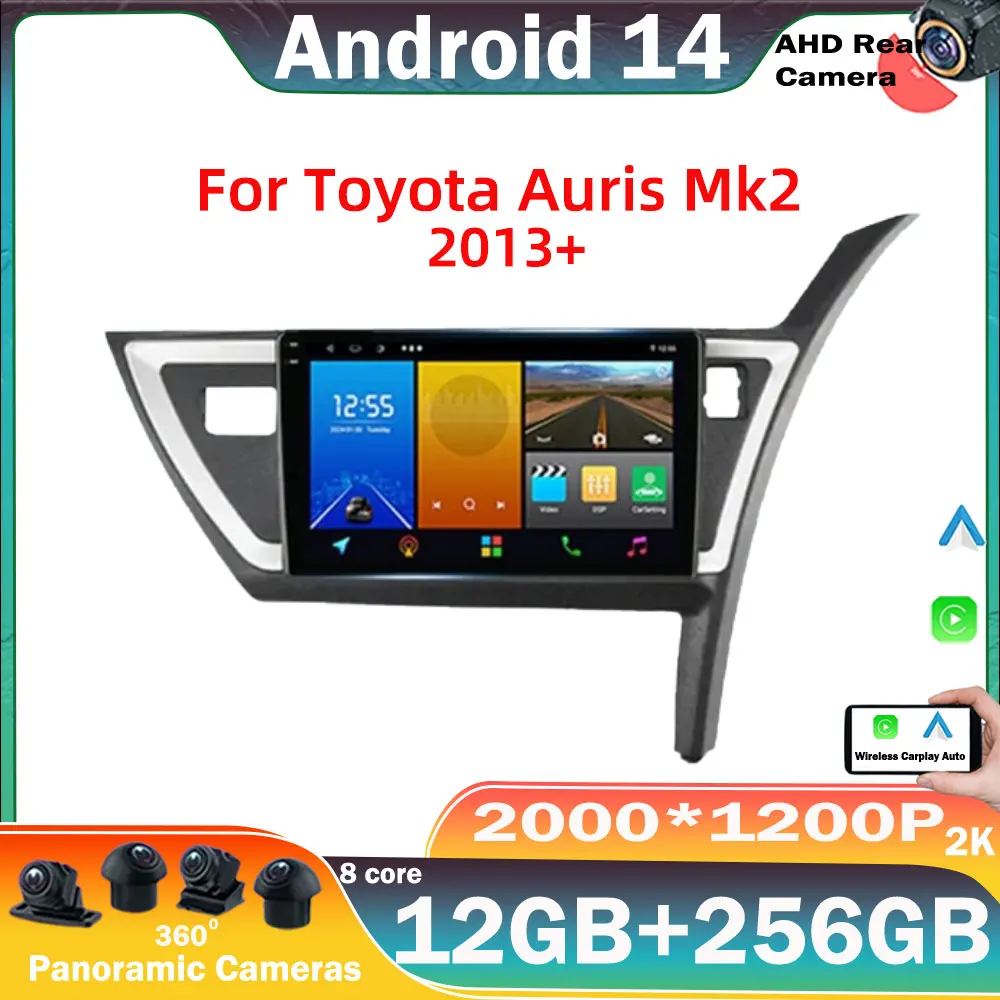 

Car Android 14 For Toyota Auris Mk2 2013+ Auto Radio Stereo Multimedia Player GPS Navigation 5G wifi Wireless Carplay HDR QLED