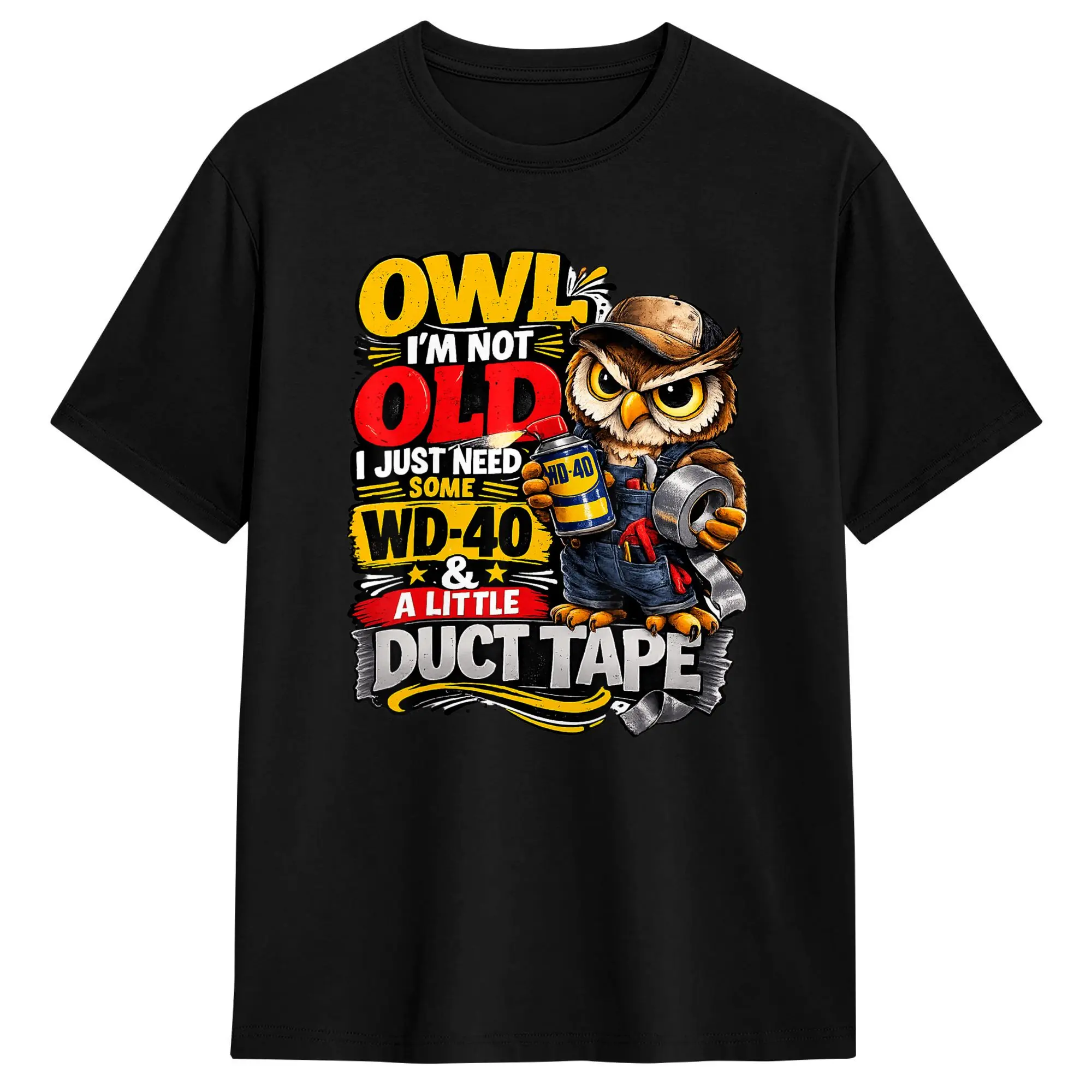 I'm Not Old I Just Need Some WD 40 & A Little Duct Tape T Shirt