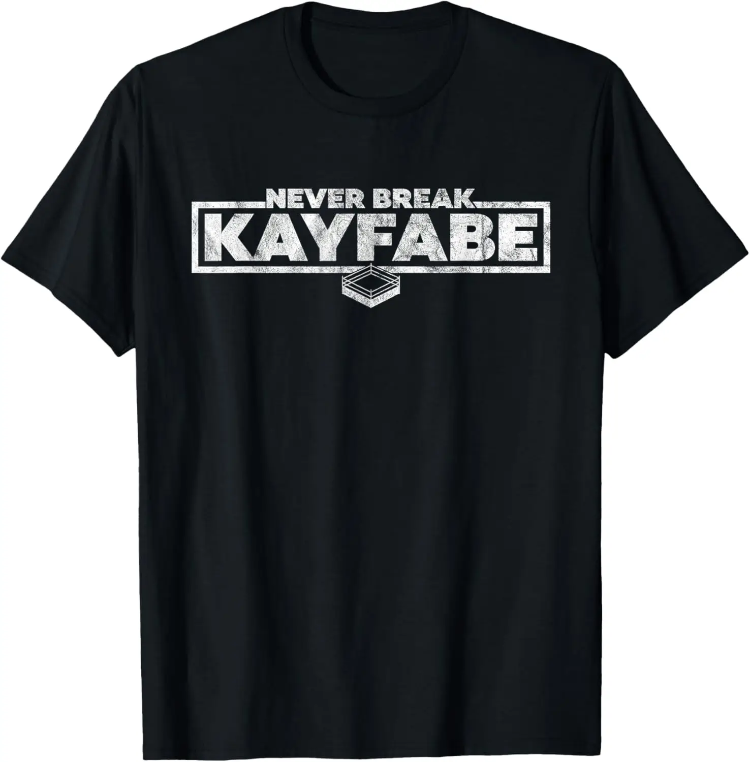 Never Break Kayfabe - تي شيرت Pro Wrestling Funny Distressed Smark