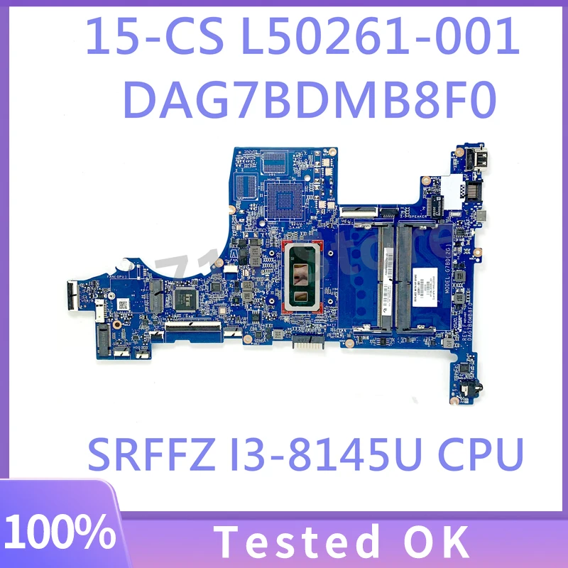 

DAG7BDMB8F0 L50261-001 L50261-501 L50261-601 For HP 15-CS With SRFFZ I3-8145U CPU Laptop Motherboard 100% Full Tested Working OK