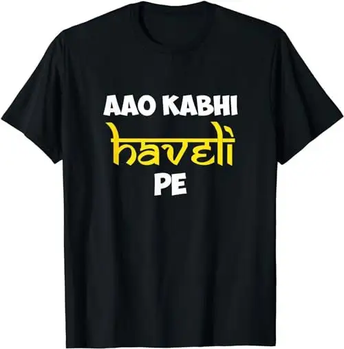 Aao Kabhi Haveli Pe Hindi Indian Meme Design T Shirt Sweat 35449