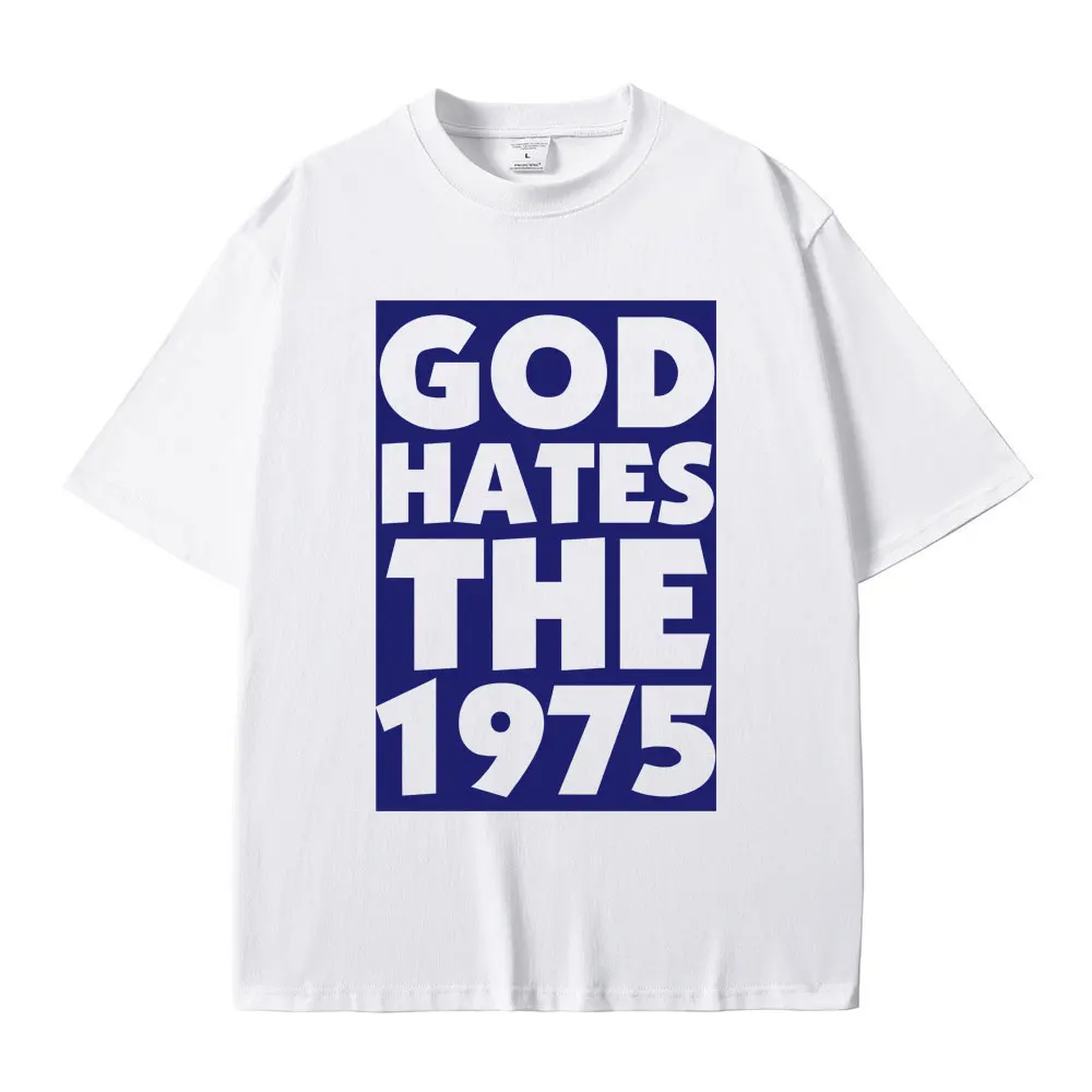 

God Hates The 1975 Graphic T-shirt British Indie Alternative Rock Vintage Gothic T Shirts Men Women Casual Oversized Tshirt Tops