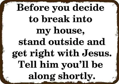 VNCgov-перед тем, как встать в мой дом, возьмите правильный с Иисусом металлический знак 12x8 дюймов