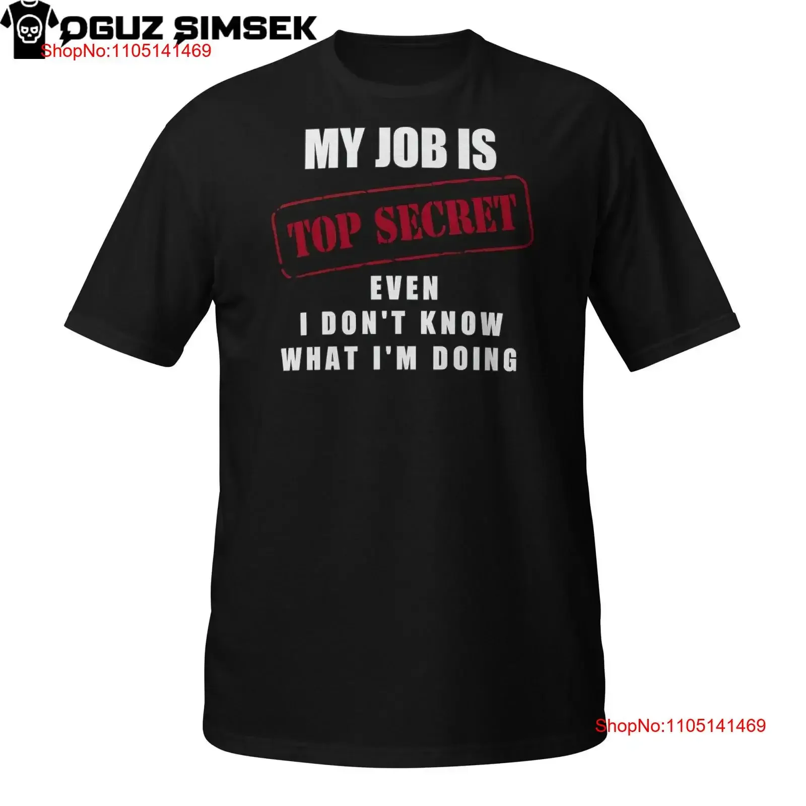 

Top Secret Job T Shirt Funny Confused Office Quote vintage Washed Soft Versatile homme Casual streetwear fashion Comfortable