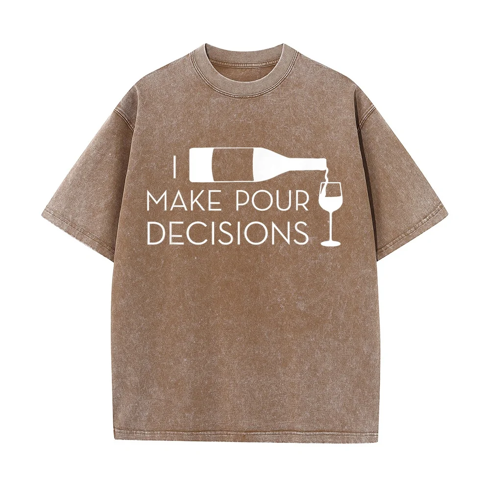 I Make Pour Decisions Funny Wine Drinking T-shirt Оверсайз Camisetas Mujer Koszulka Męska Retro 100 Cotton Short Sleeve Graphic