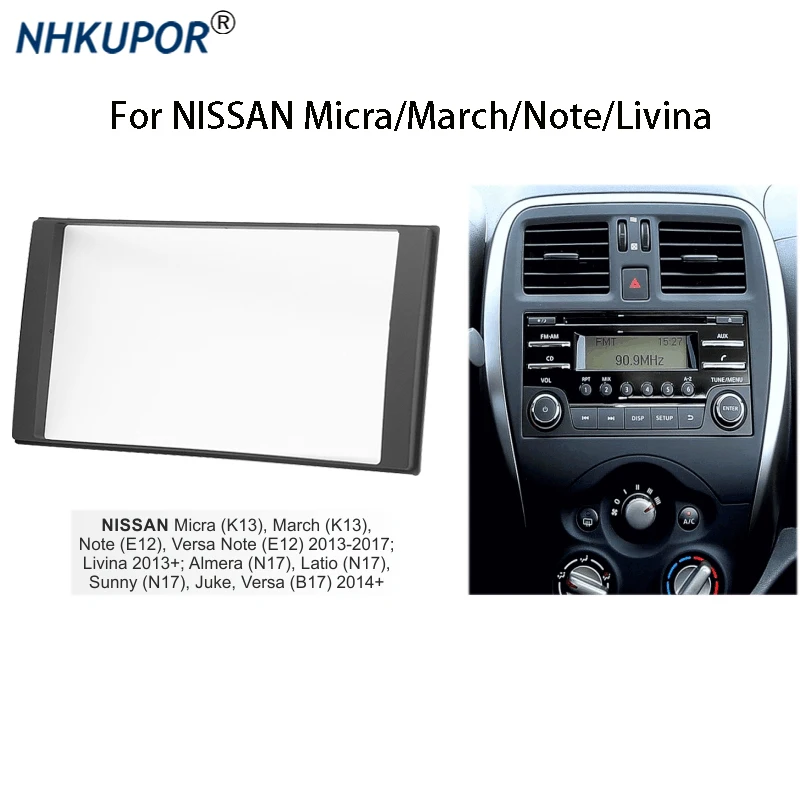Car Radio Frame Kit For NISSAN Micra/March/Note/Livina 2013+ Dash Panel Fascia Mounting Installation Trim Kit Faceplate Bezel