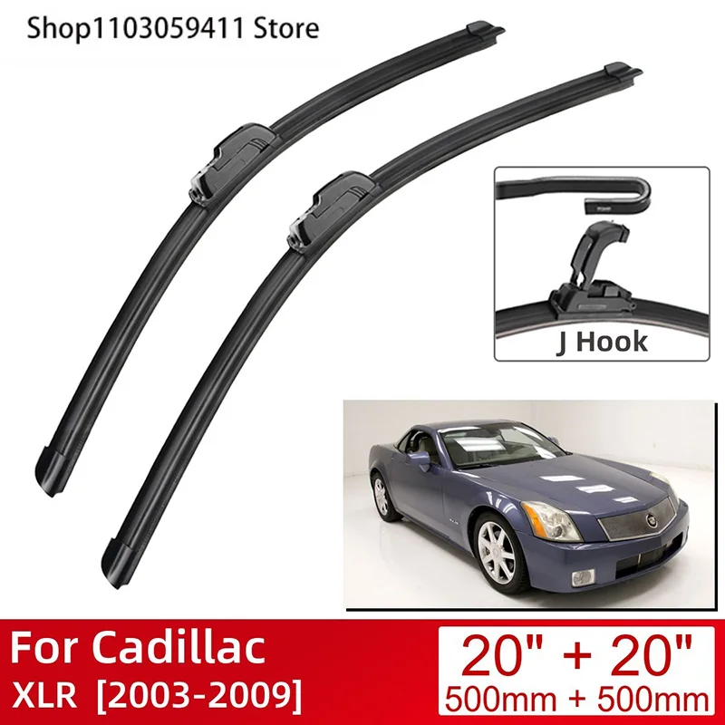 

For Cadillac XLR 2003-2009 20"+20" Car Accessories Front Windscreen Wiper Blade Brushes Wipers U Type J Hooks 2009 2008 2007