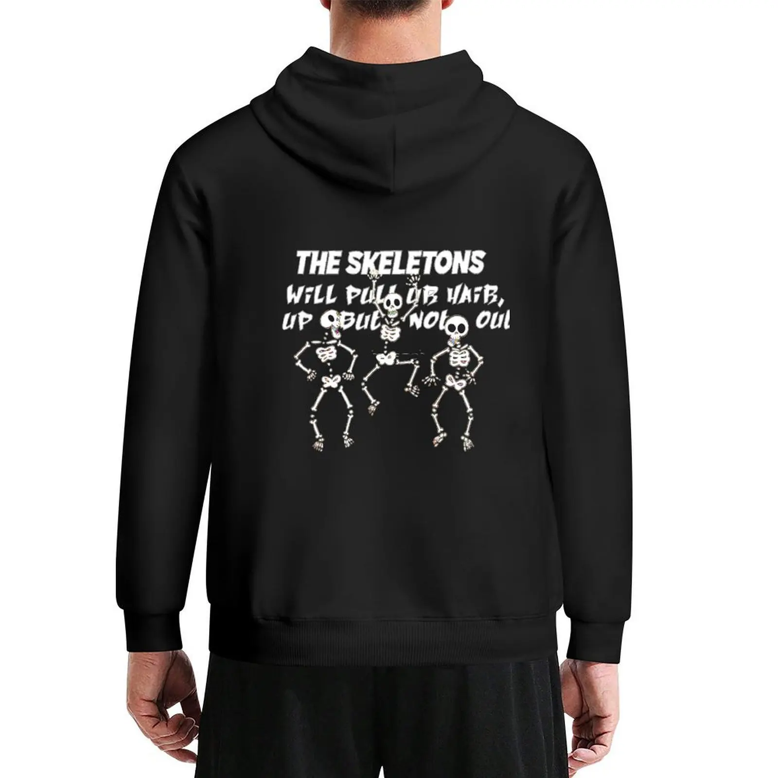 

the skeletons will pull your hair up but not out Hoodie autumn new products mens clothing men's sweat-shirt set hoodie for men