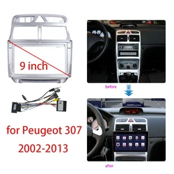 9 INCH radio frame For Peugeot 307 307CC 2002-2013 Car Radio Android Player Casing 2 Din Fascia Stereo Dash Panel Cover cable
