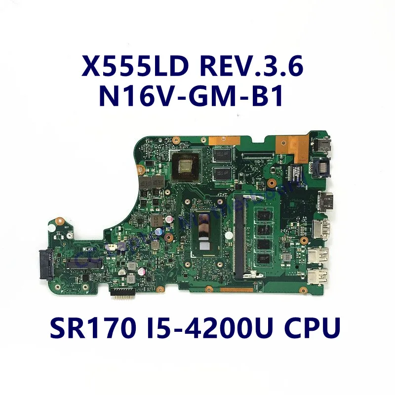 

X555LD REV.3.6 Mainboard For ASUS X555LD Laptop Motherboard With SR170 I5-4200U CPU N16V-GM-B1 100% Full Tested Working Well