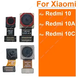 For Xiaomi Redmi 10 10A 10C Rear Front Camera Flex Cable Frontal Selfie Front Facing Back Main Camera Replacement