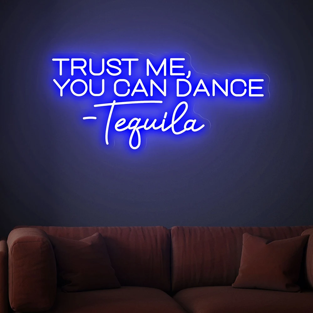 Trust Me You Can Dance Tequila Custom Bar Club Decoration LED Neon Sign Light Personalized Quote Sign Wedding Party Wall Decor