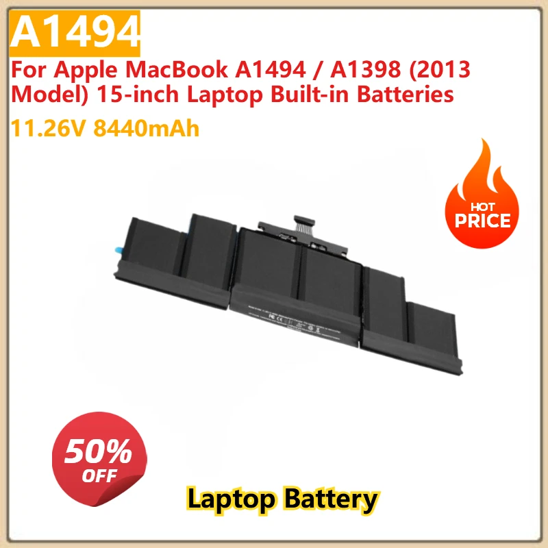 

Replacement Laptop Battery A1494 11.26V 8440mA Built-in Batteries for Apple MacBook A1494 / A1398 (2013 Model) 15-inch Laptop