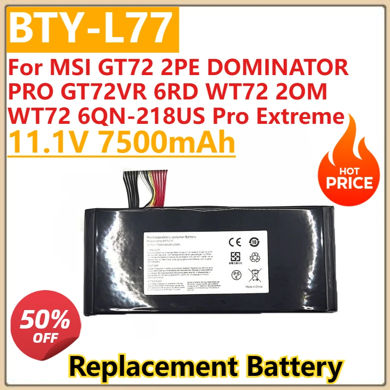 

Новый аккумулятор для ноутбука 11,1 В, 7500 мАч BTY-L77 для MSI GT72 2PE DOMINATOR PRO GT72VR 6RD WT72 2OM WT72 6QN-218US Pro Extreme