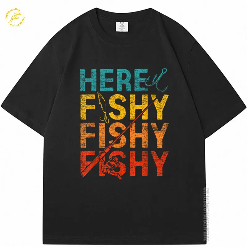 

Here Fishy Fish Fishin Oversized T-Shirt For Man Funny Vintage Graphic Printed Tees Men Tops Мужские Футболки T シャツ 남성의류 Black