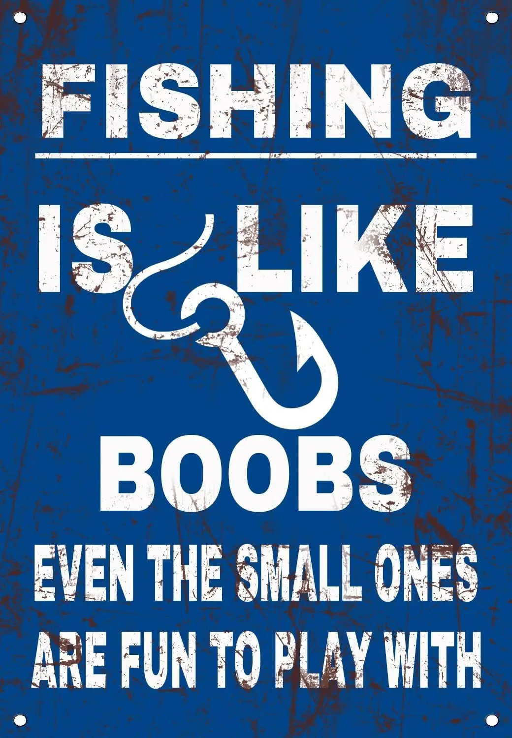 Fishing is like Boobs Even the Small Ones Are Fun to Play With Vintage Tin Sign Metal Wall Art Iron Painting for Home Decor Room