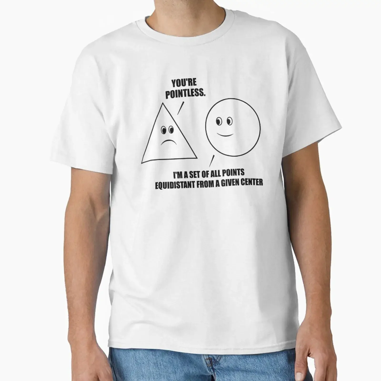 You're Pointless Geek Math Meme I'm a Set of all Points Equidistant From Given Center Classic T Shirt vintage Washed Soft
