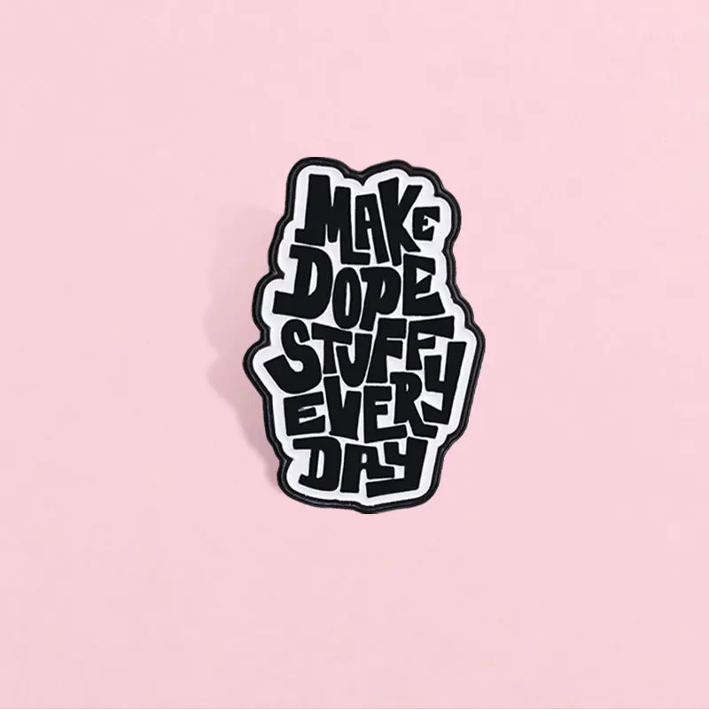 Street Graffiti Font - Make Dope Stuff Everyday English Pin Black and White Hip-Hop Metal Badge