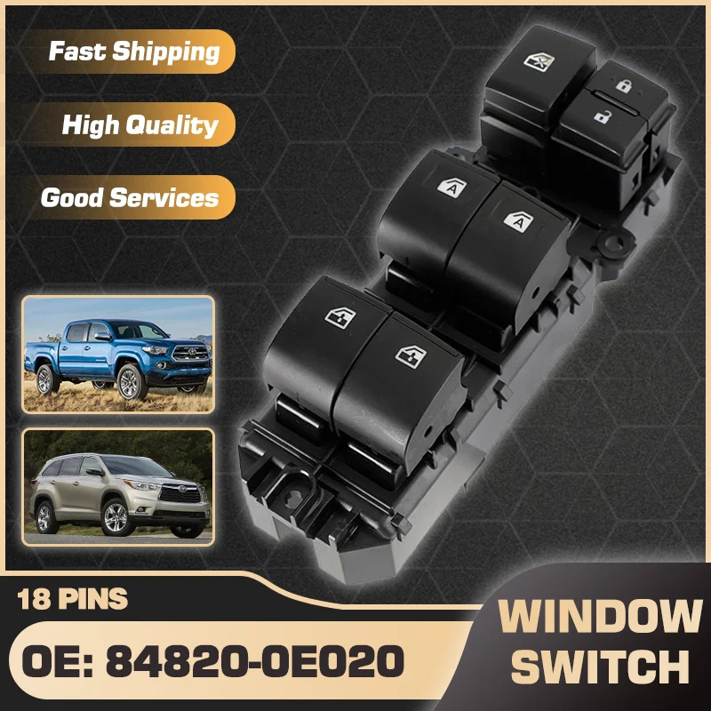 84820-0E020 Auto Car Power Window Switch For Toyota Tacoma MK3 2015-2019 Toyota Highlander MK3 Toyota Kluger 2013-2016 18 Pins