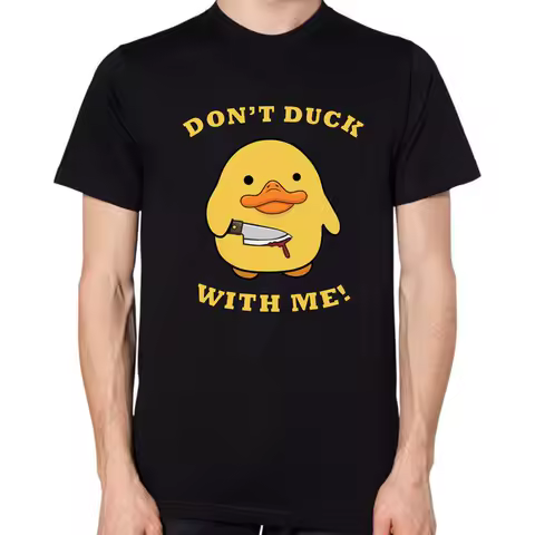 Don't Duck with Me T Shirt Top Do Not Mess Funny Quote