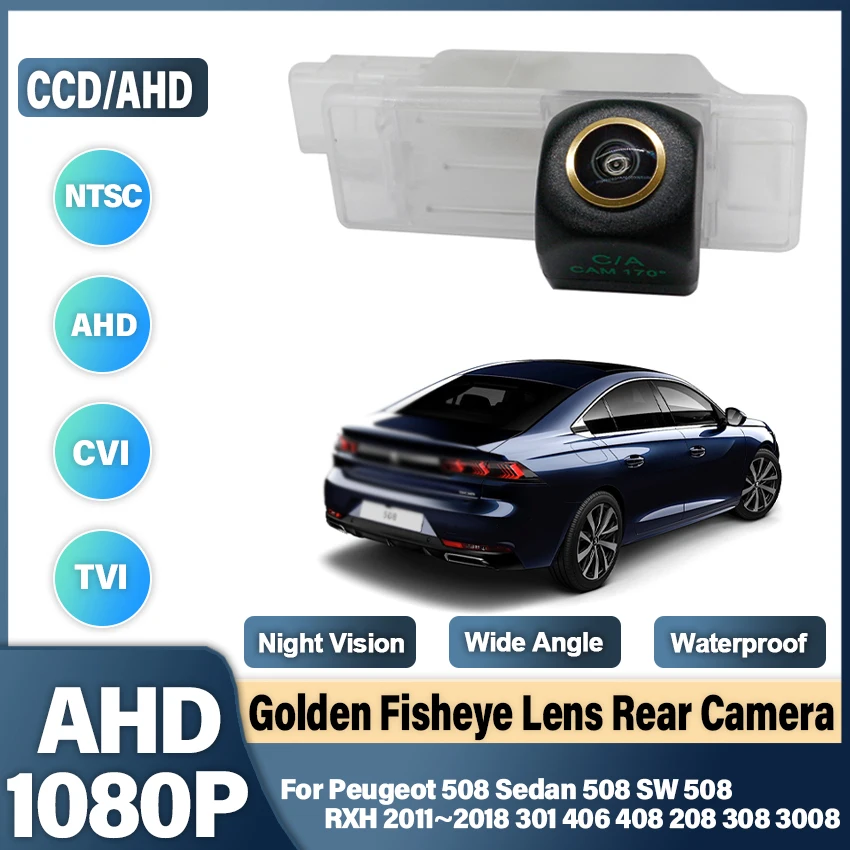 170 Degree AHD 1920x1080P Fisheye Rear View Car Camera For Peugeot 508 Sedan 508 SW 508 RXH 2011~2018 301 406 408 208 308 3008