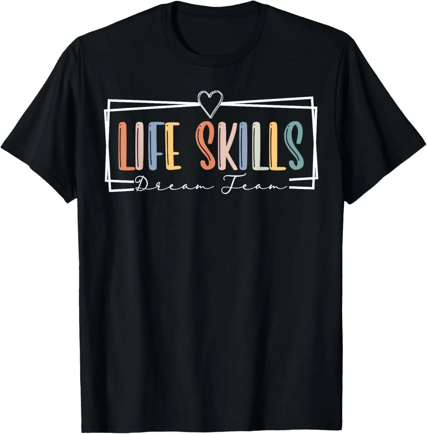 Life Skills Dream Team Special Education Teacher Team T-Shirt