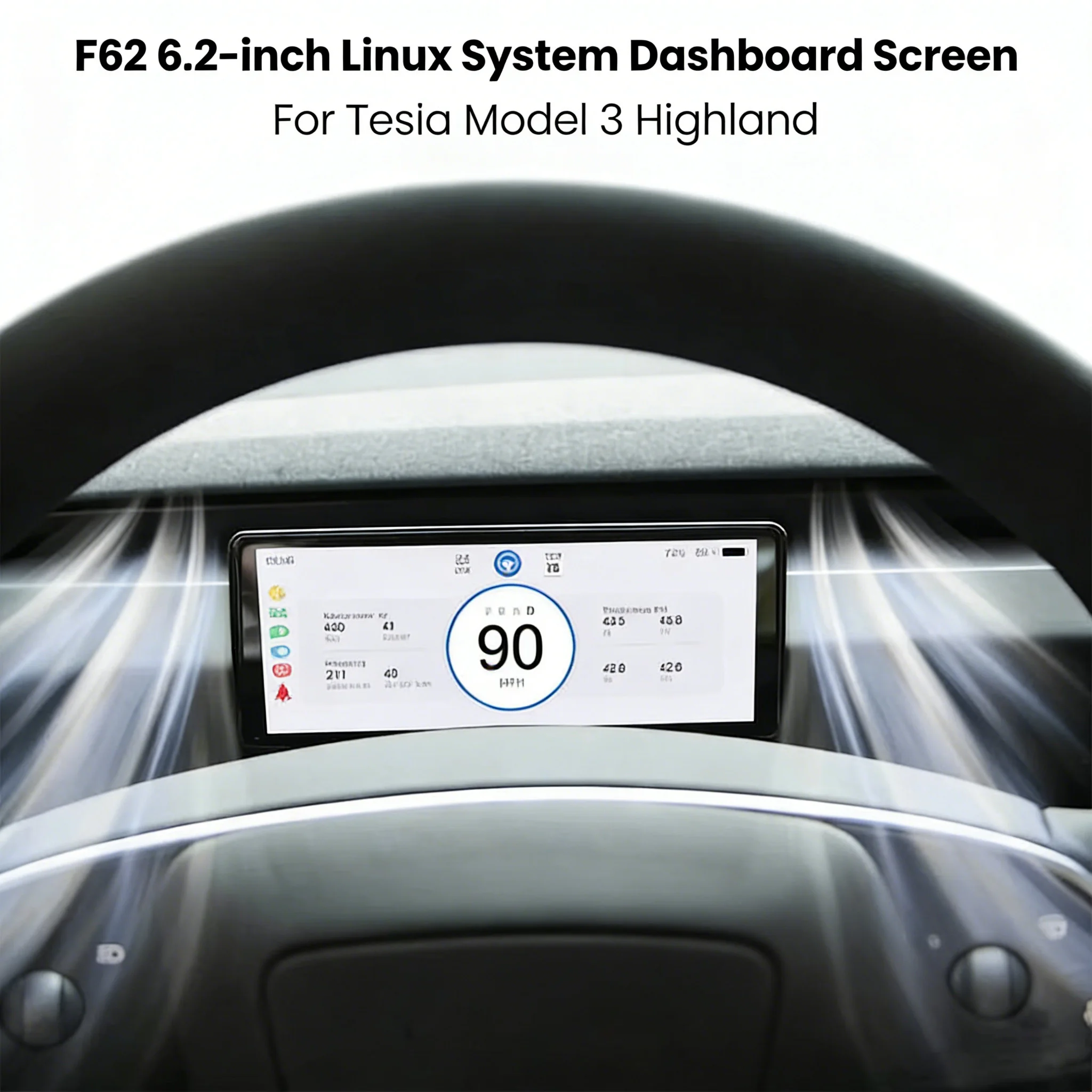 

F62 Plus 6.2'' Linux System Dashboard Screen for Model 3 Highland Carplay Touch Display Front Camera HUD Instrument Cluster