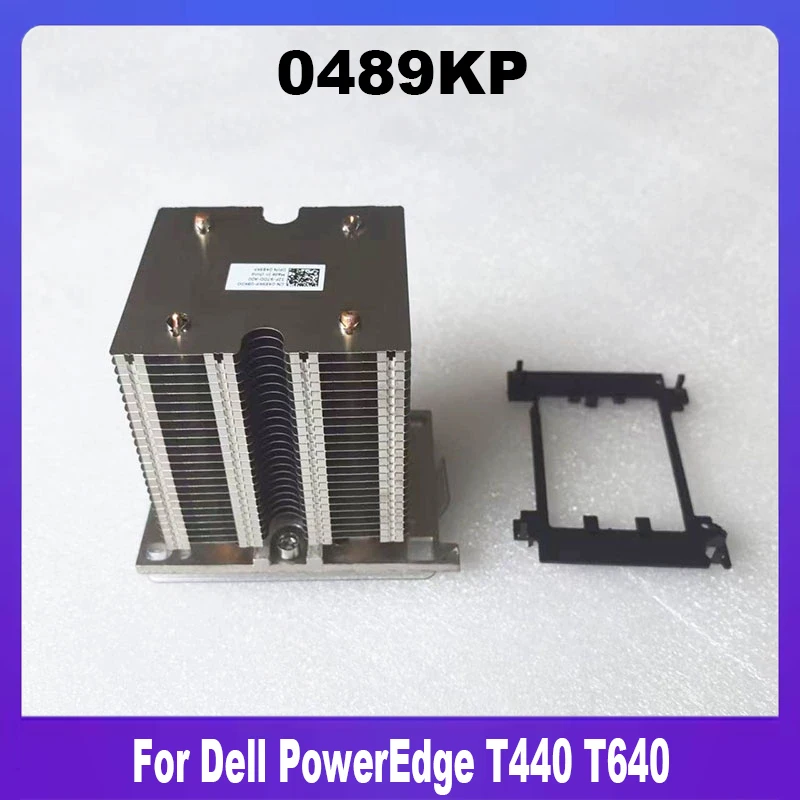 

0489KP новый оригинальный радиатор для Dell PowerEdge T440 T640 с кронштейном 489KP CN-0489KP, высокое качество, быстрая доставка