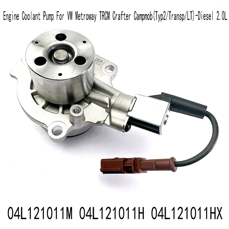 04L121011M Engine Coolant Pump For VW Metroway TRCM Crafter Campmob(Typ2/Transp/LT)-Diesel 2.0L 04L121011H 04L121011HX Parts