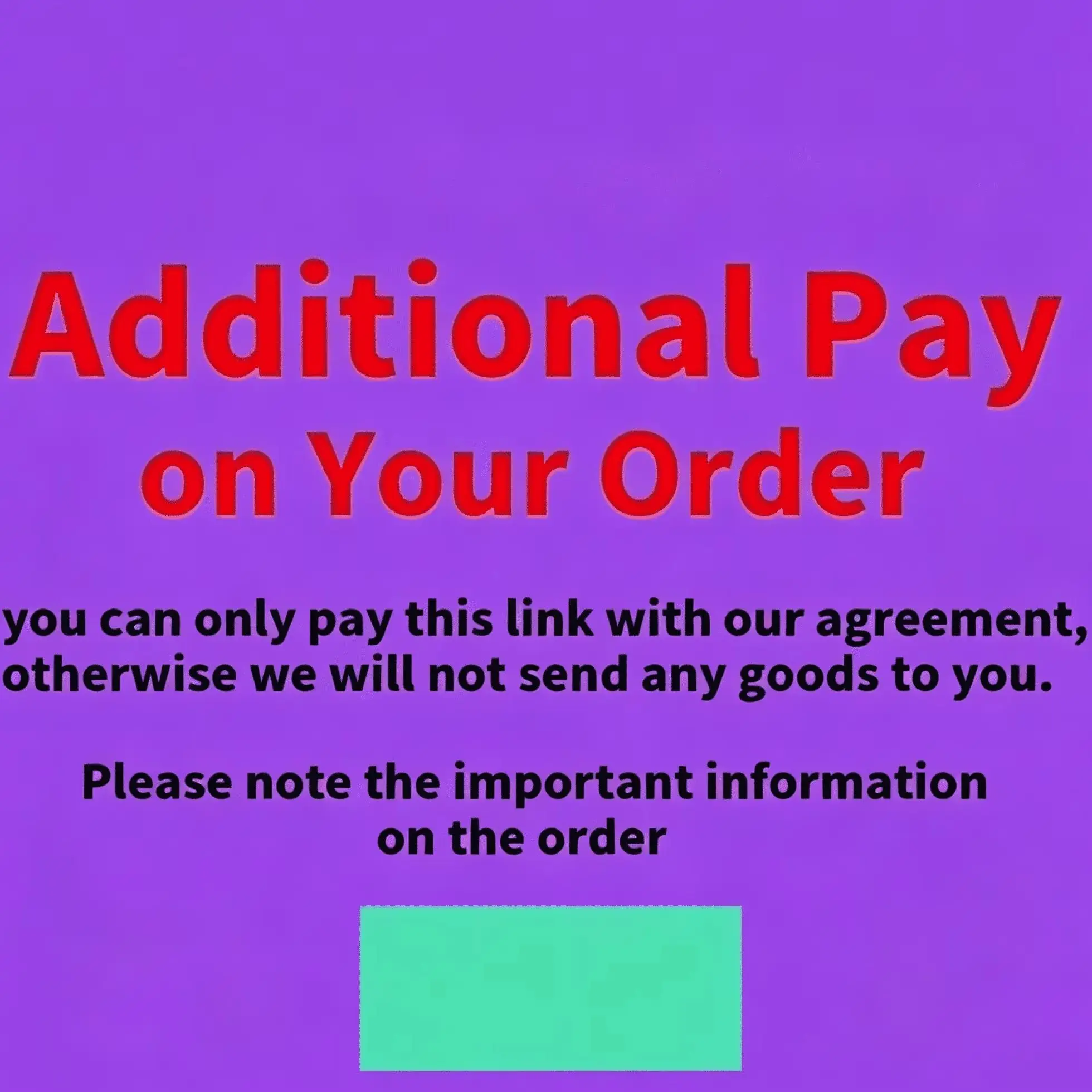 To pay this link, only our agreement allows Additional Pay on Your Order