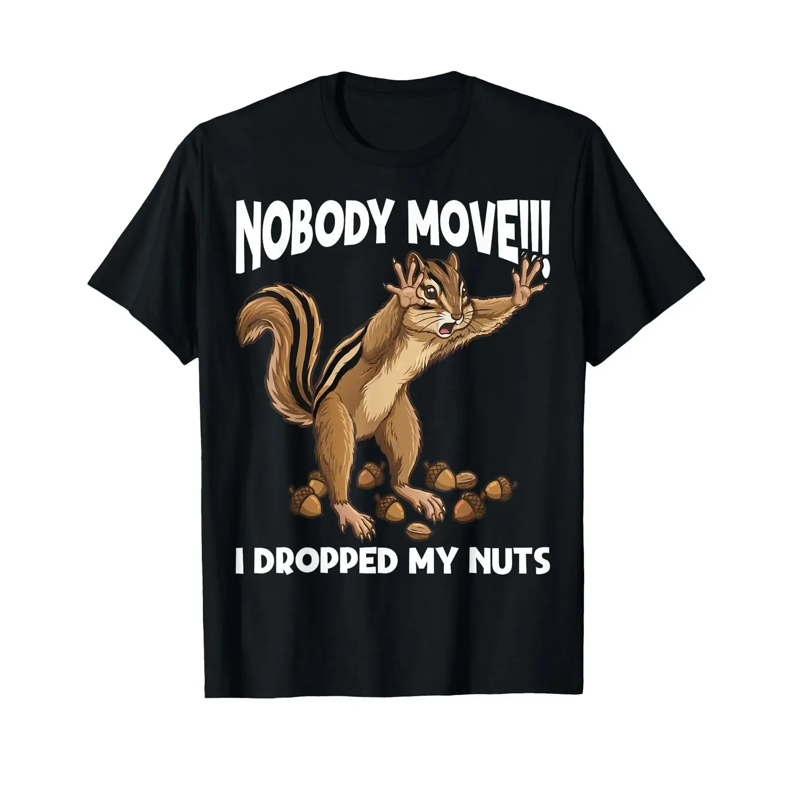 Nobody Move I Dropped My Nuts Funny Squirrel Chipmunk T Shirt vintage Washed Breathable fashion Top For Everyday Wear Slightly