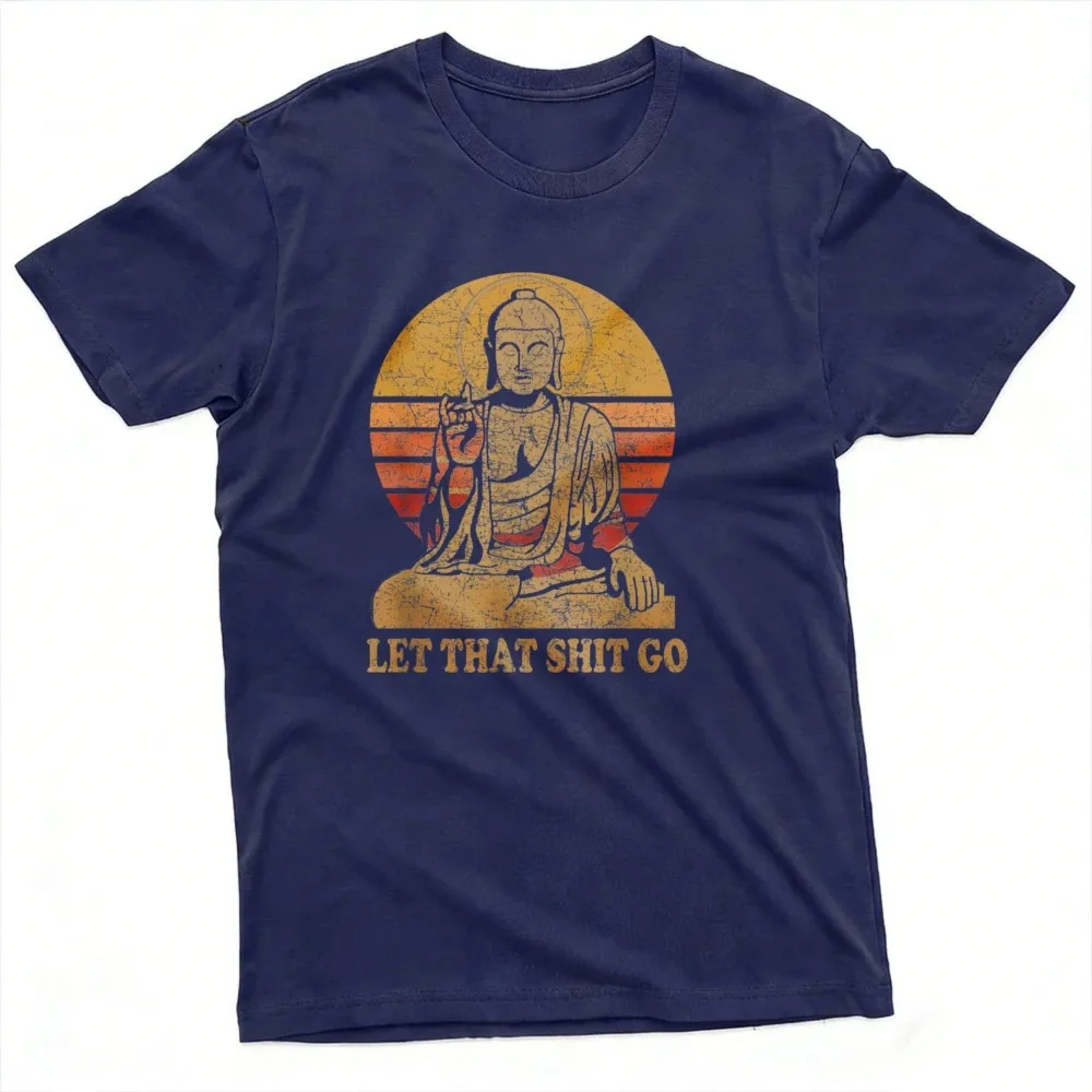 Buddha Let That Shit Go Summer Men T-Shirt Vintage Graphic Design Casual Wear Graphic T Shirts Camisas Streetwear tops
