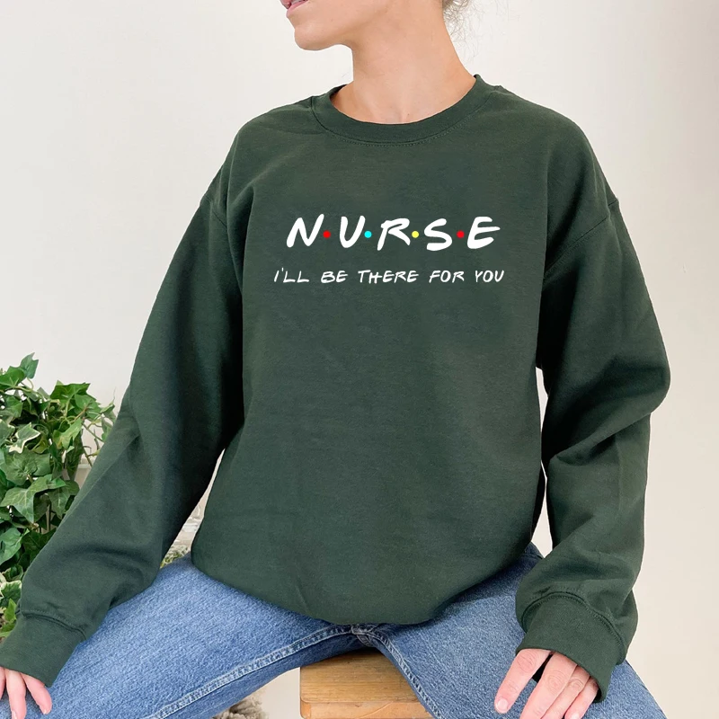 Nurse I\'ll Be There for You Friends Tv Shows Women Sweatshirt Long Sleeve O Neck Hoodies Female Fashion Clothing Dropshipping