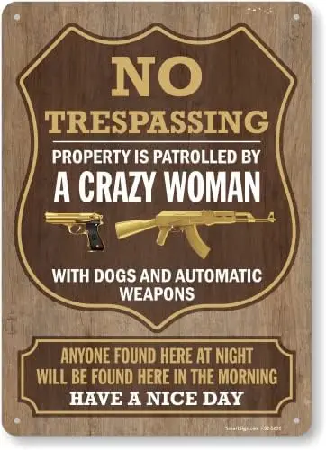“No Trespassing Property Is Patrolled By A Crazy Woman” Funny No Trespassing Sign with Gun Graphic, 40 mil Laminated Rustproof A