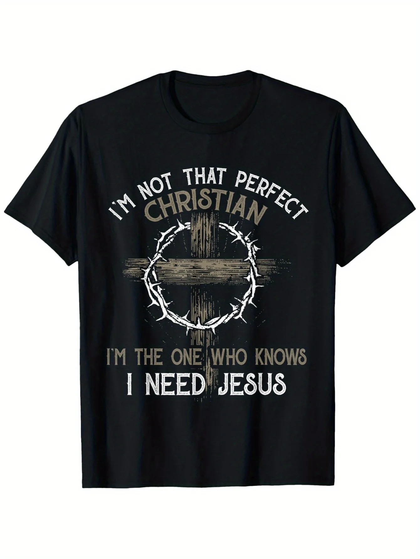 I'm not the perfect Christian, I'm the one who needs Jesus T-shirt - Christian Faith Clothing with Cross