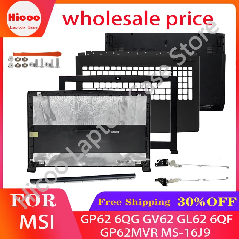 

New Laptop LCD Back Cover/Front Bezel/Hinges/Palmrest/Bottom Case For MSI GP62 6QG GV62 GL62 6QF GP62MVR MS-16J9 16J3 16J5 GL62M