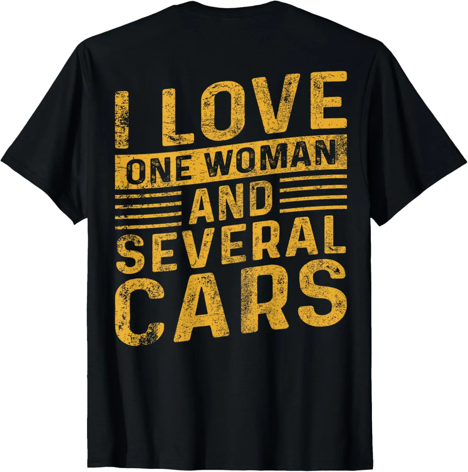 I Love One Woman And Several Cars Funny Mechanic Car ON BACK T-Shirt