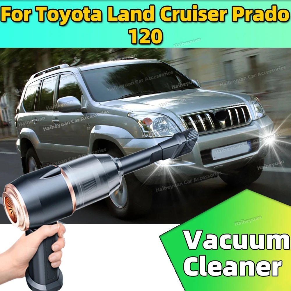

For Toyota Land Cruiser Prado 120 Car Vacuum Cleaner Portable Wireless Handheld Mini Cleaner Low Noise 135000PA High Power