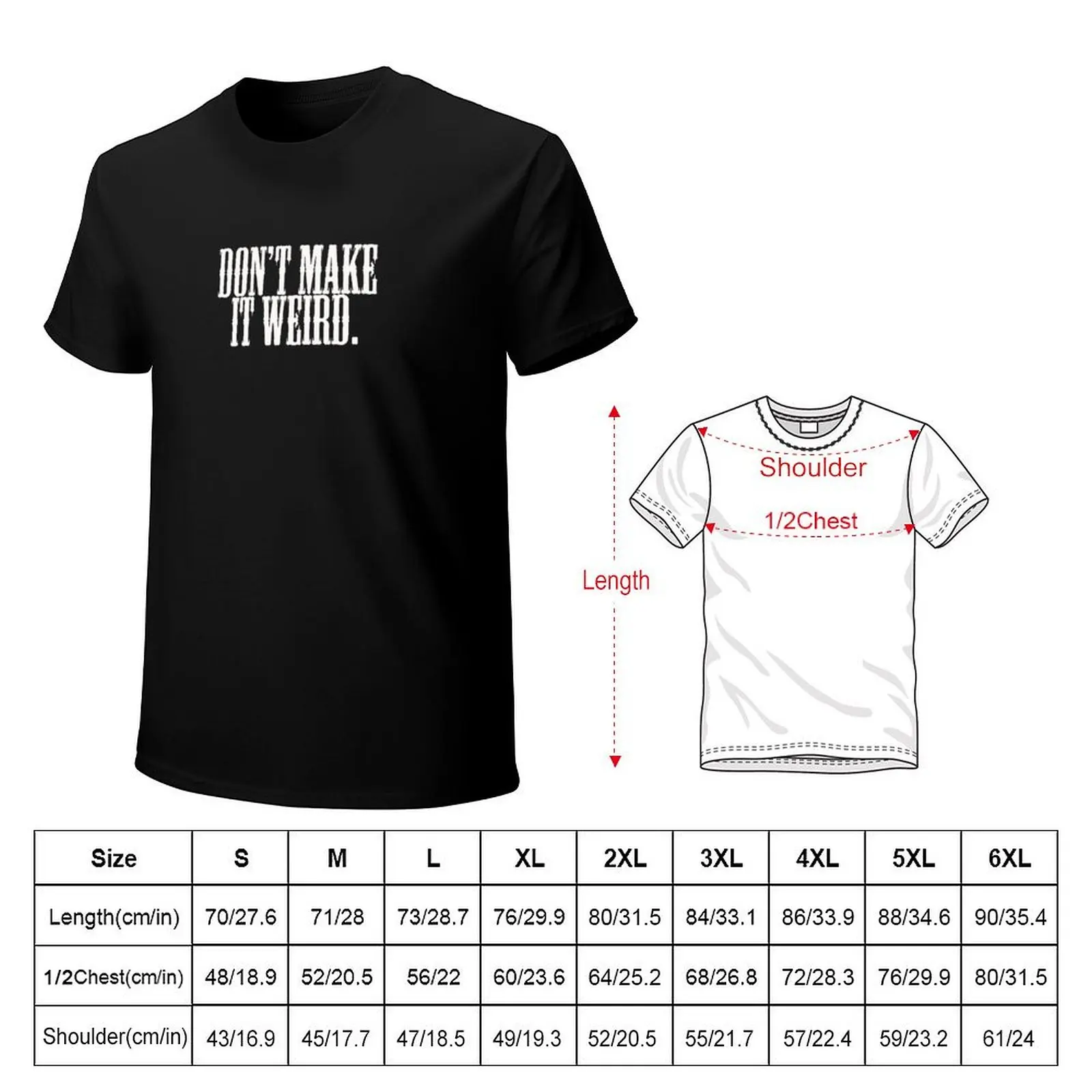 don't make it weird T-Shirt Relaxed Casual Short Sleeve Tee