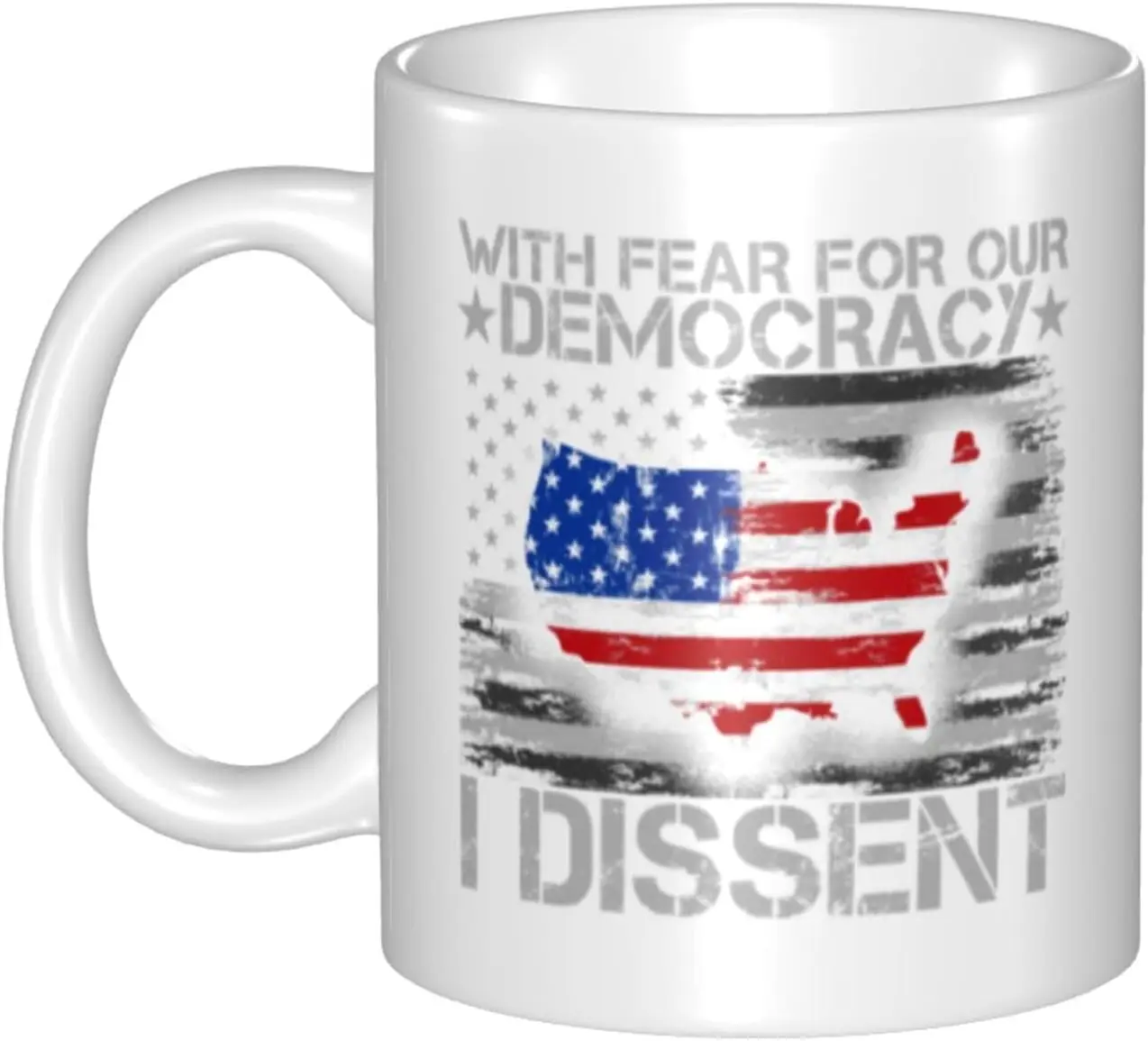 With Fear For Our Democracy I Dissent Mugs Coffee Cups For Uncle, Women Men Party Gifts-11oz