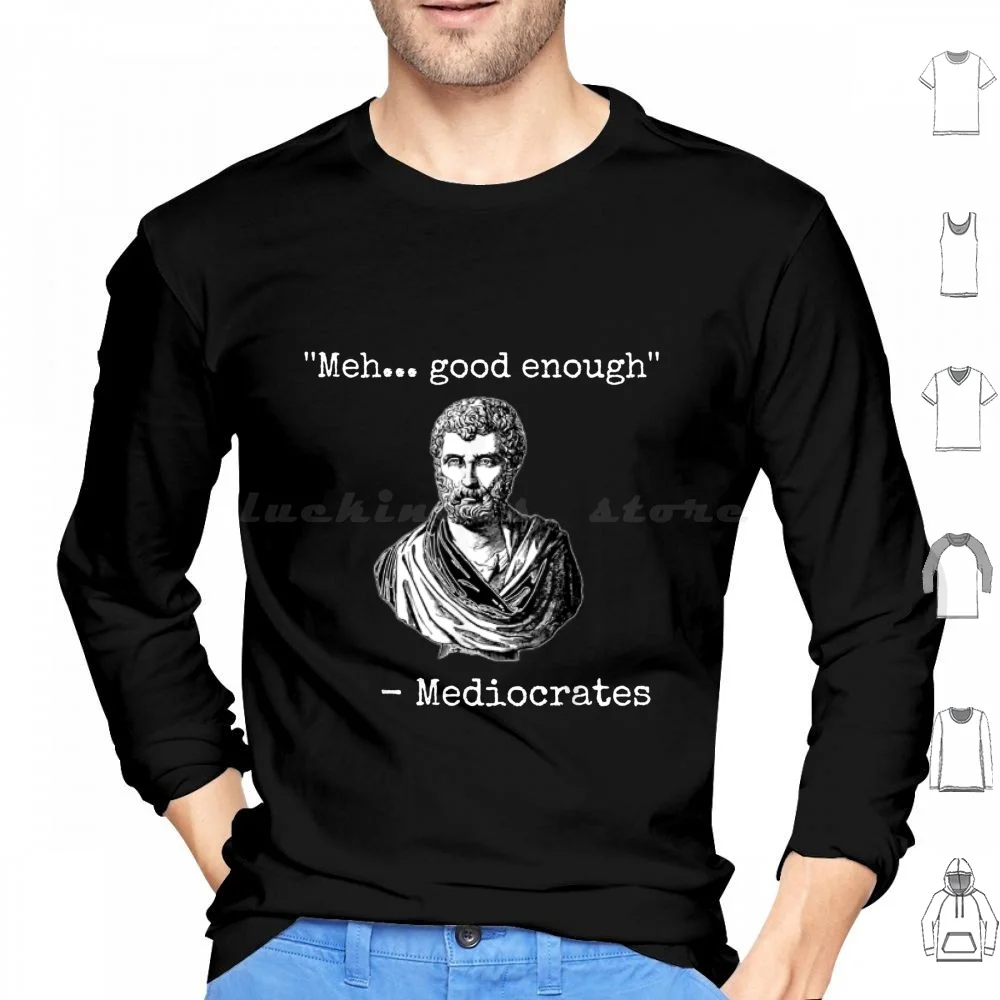 Meh, bon assez, médiocrate citation de démotivation sweat à capuche en coton à manches longues médiocrate philosophie philosophe bon