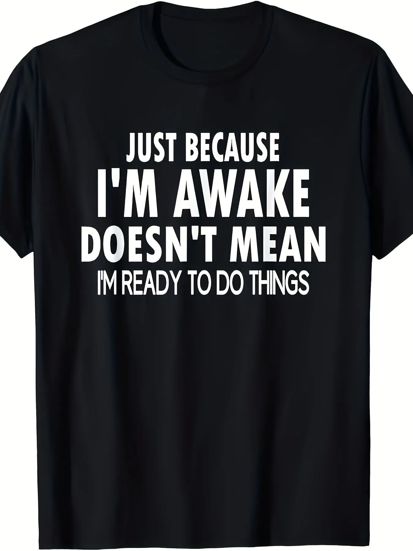 

Just because I'M Awake Teen Fun T-Shirt